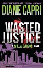 Wasted Justice: A Judge Willa Carson Mystery