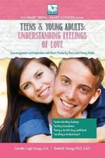 Understanding Feelings of Love: For Teens and Young Adults