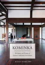 Kominka: The Beauty and Wisdom of Japanese Traditional House