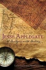 Jesse Applegate: A Dialog with Destiny