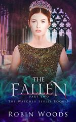 The Fallen: Part Two: The Watcher Series: Book Five