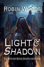 Light & Shadow: The Watcher Series Shorts and Extras