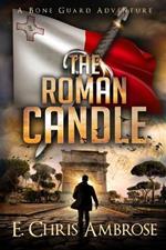 The Roman Candle: A Bone Guard Adventure