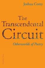The Transcendental Circuit: Otherwolds of Poetry