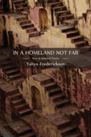 In a Homeland Not Far: New and Selected Poems