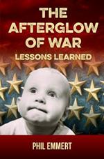 The Afterglow of War: Lessons Learned