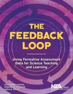 The Feedback Loop: Using Formative Assessment Data for Science Teaching and Learning