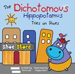 The Dichotomous Hippopotamus Tries on Shoes