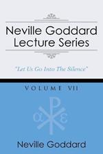 Neville Goddard Lecture Series, Volume VII: (A Gnostic Audio Selection, Includes Free Access to Streaming Audio Book)