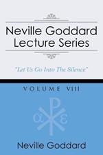 Neville Goddard Lecture Series, Volume VIII: (A Gnostic Audio Selection, Includes Free Access to Streaming Audio Book)