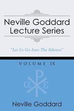 Neville Goddard Lecture Series, Volume IX: (A Gnostic Audio Selection, Includes Free Access to Streaming Audio Book)