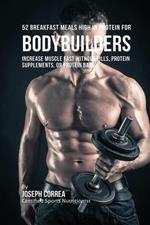 52 Bodybuilder Breakfast Meals High In Protein: Increase Muscle Fast Without Pills, Protein Supplements, or Protein Bars