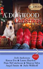 A Dogwood Christmas: A Sweet Romance Anthology