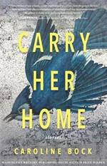 Carry Her Home: Stories