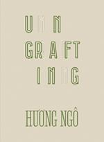 Huong Ngô: Ungrafting