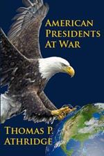 American Presidents at War