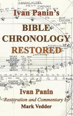 Ivan Panin's Bible Chronology Restored