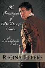 The Prosecution of Mr. Darcy's Cousin