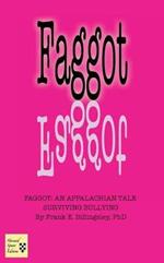 Faggot: An Appalachian Tale Surviving Bullying