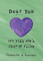 Dear You: It's Time for a Leap of Faith