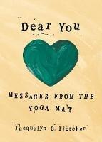 Dear You: Messages From the Yoga Mat