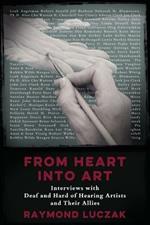 From Heart into Art: Interviews with Deaf and Hard of Hearing Artists and Their Allies