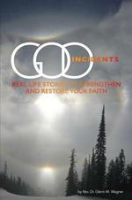 God Incidents: Real Life Stories to Strengthen and Restore Your Faith