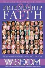 Friendship and Faith, Second Edition: The WISDOM of women creating alliances for peace