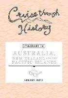 Cruise Through History - Australia, New Zealand and the Pacific Islands