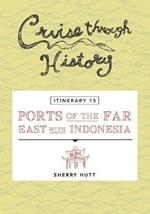 Cruise Through History - Itinerary 15 - Ports of the Far East with Indonesia