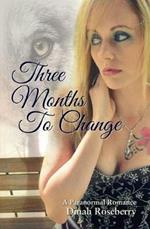 Three Months to Change