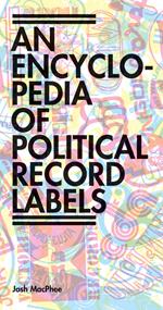 Encyclopedia of Political Record Labels