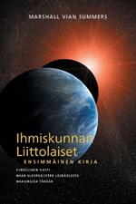 IHMISKUNNAN LIITTOLAISET, ENSIMMÄINEN KIRJA (The Allies of Humanity, Book One - Finnish Edition)