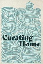 Curating Home