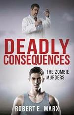 Deadly Consequences: The Zombie Murders