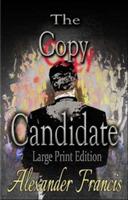 The Copy Candidate: Large Print Edition