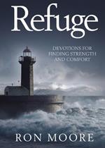 Refuge: Devotions for Finding Strength and Comfort