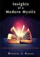 Insights of a Modern Mystic: A day-by-day book of uncommon wisdom