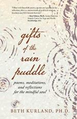 Gifts of the Rain Puddle: Poems, Meditations and Reflections for the Mindful Soul