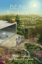BEING the Kingdom Within: Journey's End - And a New Beginning