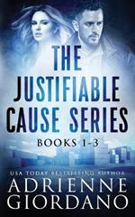 Justifiable Cause Romantic Suspense Series Box Set: A Sexy, Action-Packed Romantic Adventure Series.