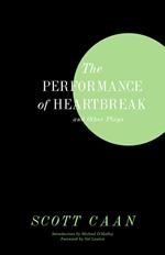 The Performance of Heartbreak and Other Plays