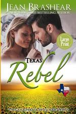 Texas Rebel (Large Print Edition): The Gallaghers of Sweetgrass Springs