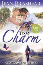Texas Charm (Large Print Edition): A Sweetgrass Springs Story
