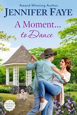 A Moment To Dance: A Firefighter Small Town Romance