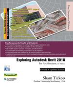 Exploring Autodesk Revit 2018 for Architecture, 14th Edition