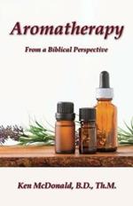 Aromatherapy: From a Biblical Perspective