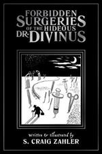 Forbidden Surgeries of the Hideous Dr. Divinus