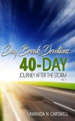 Day Break Devotions: 40-Day Journey After The Storm Vol.1