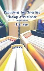 Publishing for Smarties: Finding a Publisher